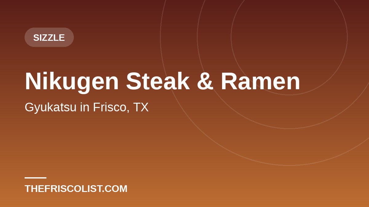 Nikugen Steak & Ramen — Gyukatsu in Frisco, TX