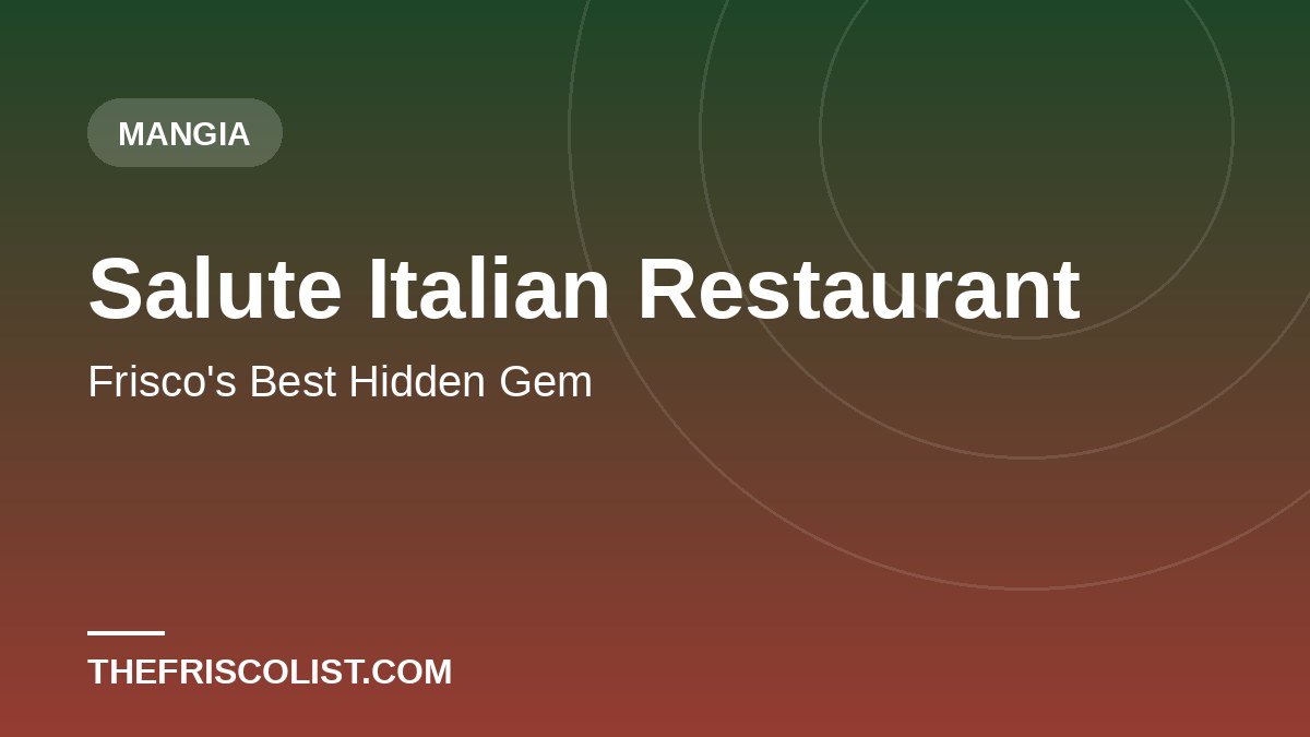 Salute Italian Restaurant — Frisco's Best Hidden Gem