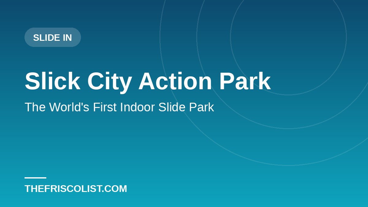 Slick City Action Park — The World's First Indoor Slide Park